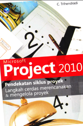 Microsoft Project 2010 : Pendekatan Siklus Proyek