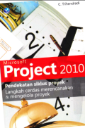 Microsoft Project 2010 : Pendekatan Siklus Proyek